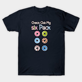 Check Out My Six Pack Donut Shirt T-Shirt